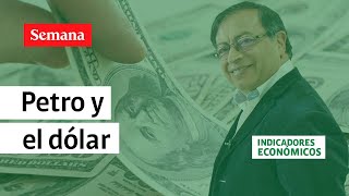 ¿Subió o bajó? Así está el dólar tras el triunfo de Gustavo Petro en Colombia