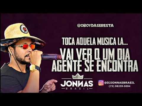 TOCA AQUELA MÚSICA LÁ VAI VER QUE UM DIA A GENTE SE ENCONTRA - ACASO - O BOY DA SERESTA (DL NO BEAT)