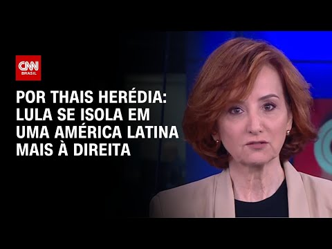 Análise: Lula se isola em uma América Latina mais à direita | HORA H