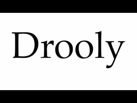 How to Pronounce Drooly