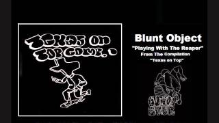 Blunt Object - Playing With The Reaper
