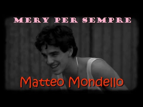 MATTEO MONDELLO - MERY PER SEMPRE