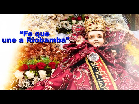“Fe que une a Riobamba: Pase del Niño Rey de Reyes Chimborazo”