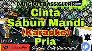 Download lagu CINTA SABUN MANDI - JAJA MIHARJA (KARAOKE) Dangdut Bass Glerr || Nada Pria A=DO mp3