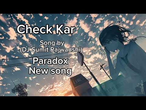 Check kar song | Parmish Verma x Paradox | New song | Hassan otaku 2.0 |