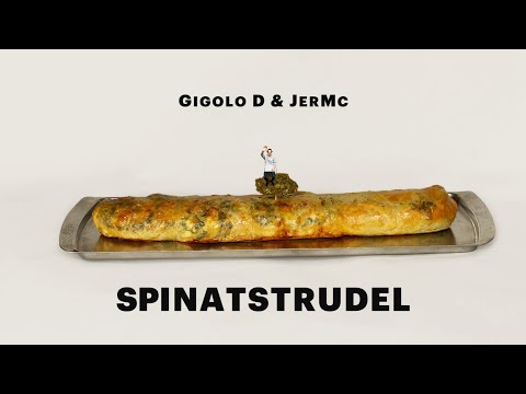 Gigolo D & JerMc - Spinatstrudel (Rezept)