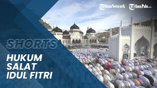 Hukum Melakukan Salat Idulfitri bagi Umat Muslim