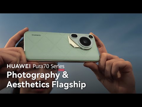 HUAWEI Pura70 Series - Photography & Aesthetics Flagship