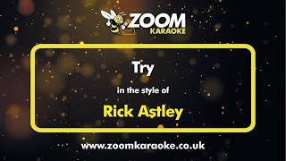 Rick Astley - Try - Karaoke Version from Zoom Karaoke