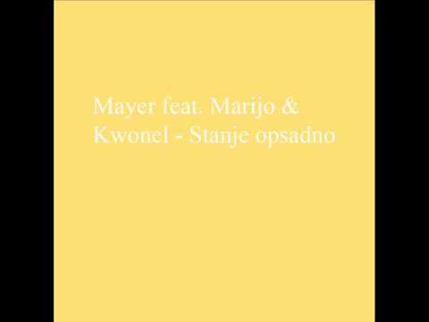 Mayer feat. Marijo & Kwonel - Stanje opsadno
