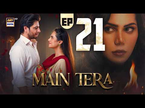 Main Tera Episode 21