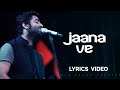 JAANA VE FULL LYRICS Video Song Arijit Singh Aksar 2 Mithoon Arijitsingh Lyricspoint