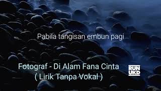 Download lagu Fotograf - Di Alam Fana Cinta ( Lirik Tanpa Vokal ) mp3