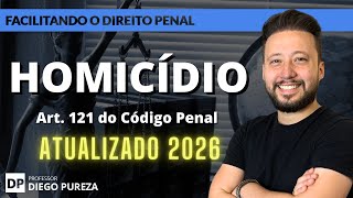 HOMICÍDIO (art. 121 do Código Penal) - ATUALIZADO 2026