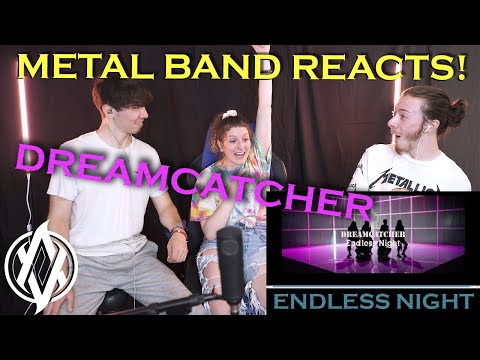 Dreamcatcher - Endless Night REACTION | Metal Band Reacts! *REUPLOADED*