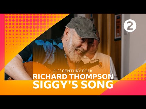 Richard Thompson - Siggy’s Song (Radio 2’s 21st Century Folk)