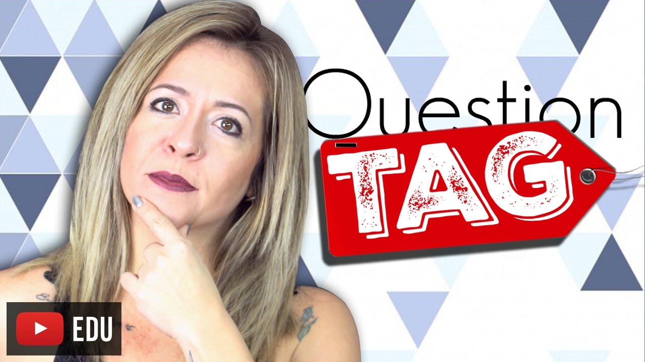 Question TAG | O Que São e Como Formulá-las