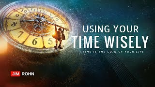 Jim Rohn - How to Use Your Time Wisely (Personal Development)