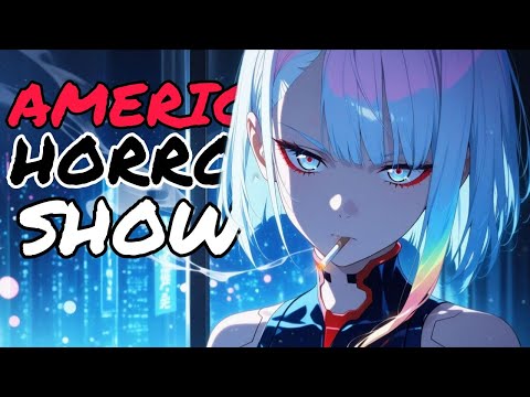 Nightcore - American Horror show 