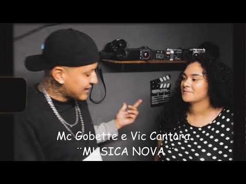 Mc Gobette e Vic Cantora - Melhor parte de mim (VIDEO PREVIA)