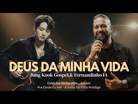 Fernandinho IA & Jung Kook Gospel | Louvores Marcantes e Poderos Para Acalmar Sua Alma