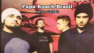 Papa Roach - Never Said It (Legendado PT-BR)