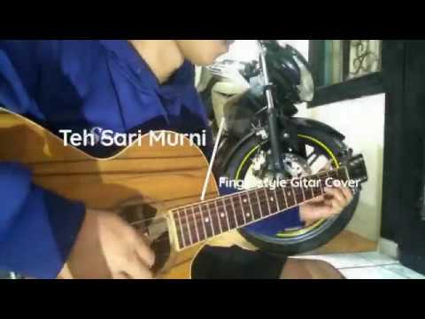 Teh Sari Murni || Teh Celup || Fingerstyle Guitar Cover