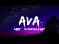 Famy - Ava (Slowed + Reverb) Lyrics