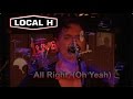 Local H - All-Right (Oh, Yeah)