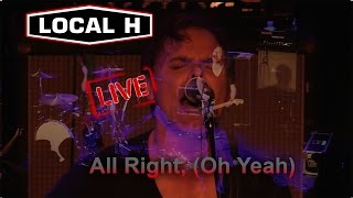 Local H - All-Right (Oh, Yeah)