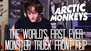 The World&#39;s First Ever Monster Truck Front Flip - Arctic Monkeys Cover