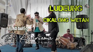 Download lagu Eli Kharisma - Ludeung medley Cikalong wetan || Balad Darso ( Tonz Sound System ) mp3