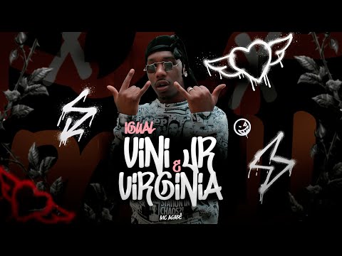 IGUAL VINI JR E VIRGÍNIA - MC AGABÊ