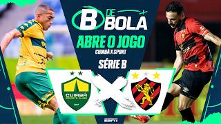 CUIABÁ X SPORT AO VIVO: ABRE O JOGO DA SÉRIE B 2026 | B DE BOLA #16