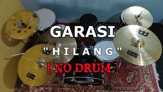 Download lagu GARASI - HILANG (NO SOUND DRUM) mp3 Download lagu GARASI - HILANG (NO SOUND DRUM) mp3