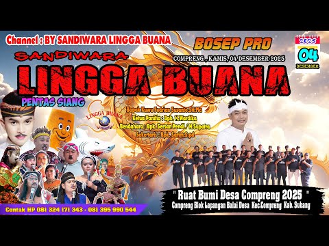LIVE SANDIWARA LINGGA BUANA Compreng , Kamis, 04 Desember 2025  PENTAS SIANG CERITA