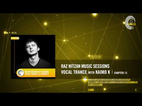 KAIMO K - Raz Nitzan Music Sessions [Trance - Chapter 13]