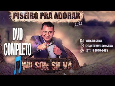 WILSON SILVA 🎵 DVD COMPLETO 🔉 PISEIRO PRA ADORAR 2021🔊