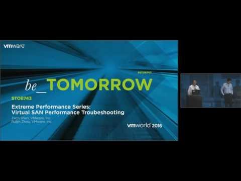 VMworld 2016: STO8743 - VMware VSAN Performance Troubleshooting