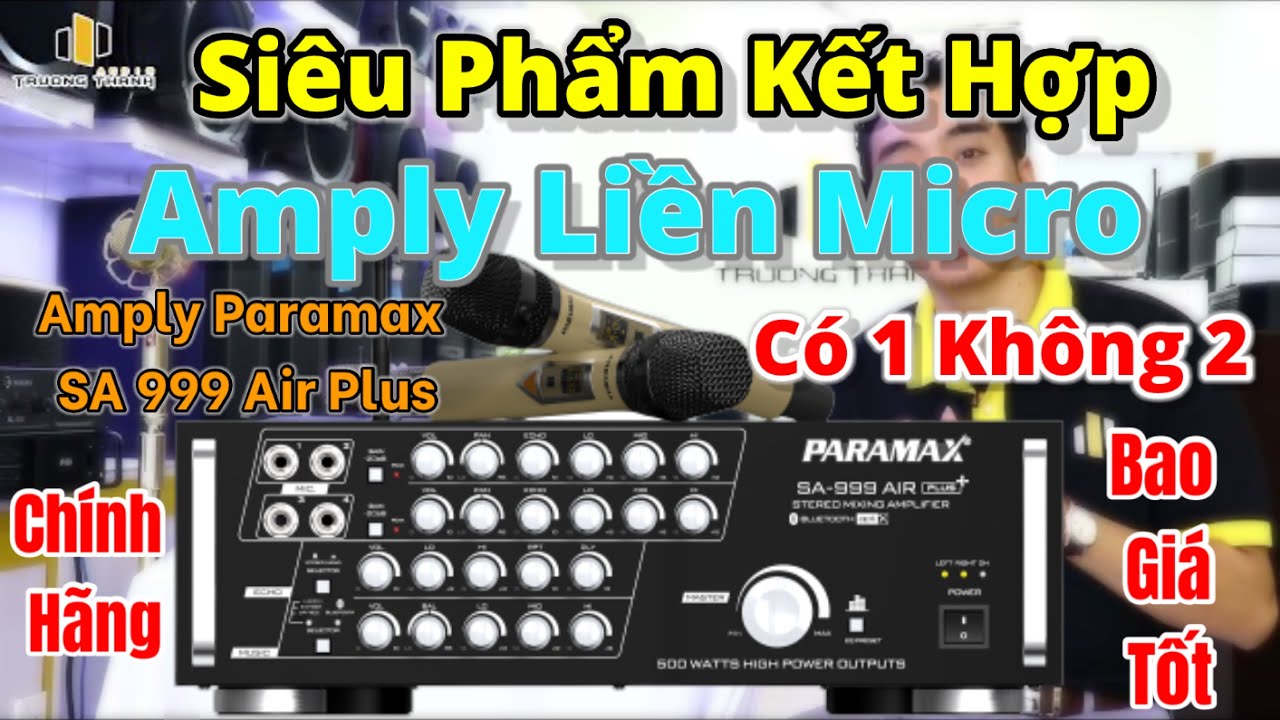 Giới thiệu Amply liền Micro Paramax SA999 Air Plus 2in1 rất đáng mua