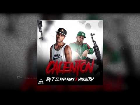 Calenton - Migueltom X Jay J El Papi Ruky (Official Audio)