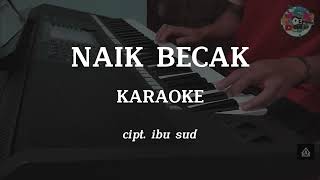 Download lagu NAIK BECAK (KARAOKE) mp3