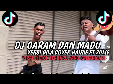 DJ GARAM DAN MADU||VERSI GILA COVER - HAIRIE FT ZULIE||VIRAL TIKTOK TERBARU 2025 YANG KALIAN CARI!!