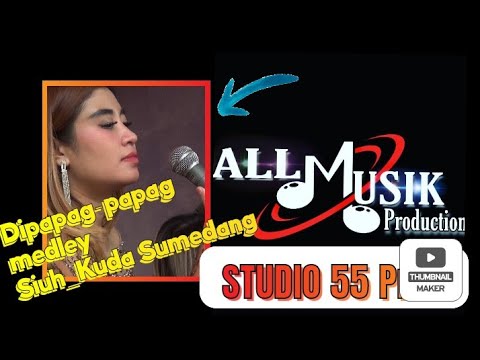 Dipapag-papag medley siuh & kuda sumedang versi Am Pro