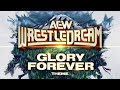 Glory Forever AEW WrestleDream 2 0 AEW Theme AEW Music