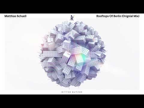 Matthias Schuell - Rooftops Of Berlin (Original Mix) [Ritter Butzke Studio]