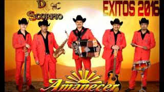 Conjunto Amanecer Mix Exitos 2016 Dj Scorpio