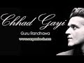 Chhad Gayi   Guru Randhawa   Official Music Video   Speed Records   Punjabi Songs   Speed Records360