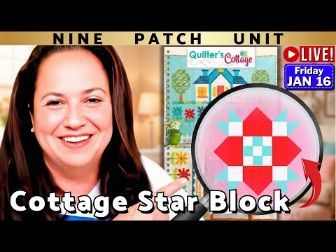 How to Sew Nine Patch Unit | Cottage Star Block | Lori Holt Quilter’s Cottage Quilt - 01-16-26 #176