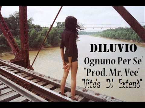 Diluvio - Ognuno Per Se' (Prod. Mr. Vee Vito's DJ Extend)